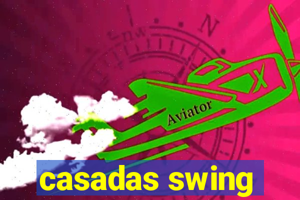 casadas swing